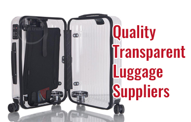 Must know about high qualiy transparent luggage suppliers in China